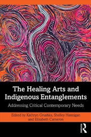 Buy The Healing Arts and Indigenous Entanglements