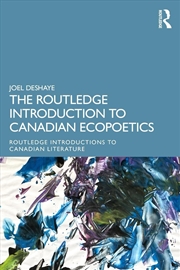Buy The Routledge Introduction to Ecopoetics in the Canadian Milieu