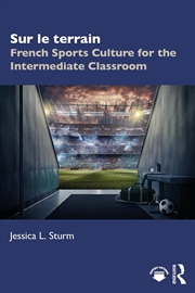 Buy Sur le terrain: French Sports Culture for the Intermediate Classroom