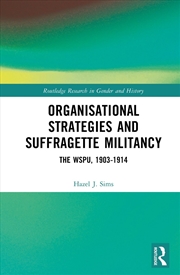 Buy Organisational Strategies and Suffragette Militancy