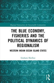 Buy The Blue Economy, Fisheries and the Political Dynamics of Regionalism
