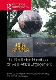 Buy The Routledge Handbook on Asia–Africa Engagement