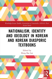 Buy Nationalism, Identity and Ideology in Korean and Korean Diasporic Textbooks
