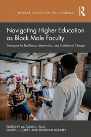 Buy Navigating Higher Education as Black Male Faculty