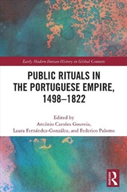 Buy Public Rituals in the Portuguese Empire, 1498–1822