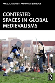 Buy Contested Spaces in Global Medievalisms