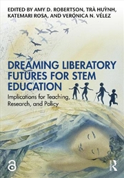 Buy Dreaming Liberatory Futures for STEM Education