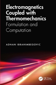 Buy Electromagnetics Coupled with Inelastic Thermomechanics
