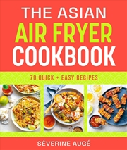 Buy The Asian Air Fryer Cookbook
