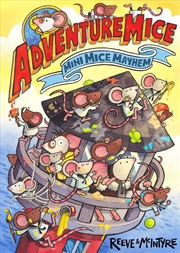 Buy Adventuremice 9: Mini Mice Mayhem - from bestselling creative dream team, Reeve and McIntyre