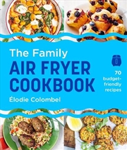 Buy The Family Air Fryer Cookbook