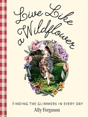 Buy Live Like a Wildflower