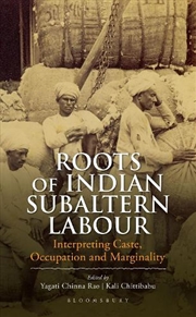 Buy Roots of Indian Subaltern Labour: Interpreting Caste, Occupation and Marginality