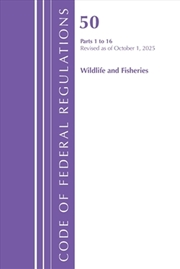 Buy Code of Federal Regulations, Title 50 Wildlife and Fisheries 1-16, Revised as of October 1, 2023
