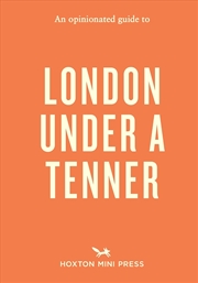 Buy An Opinionated Guide to London Under A Tenner