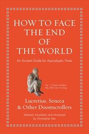 Buy How To Face The End Of The World