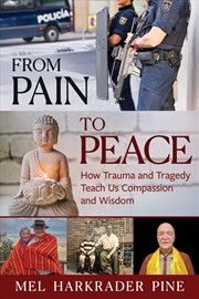 Buy From Pain To Peace: How Trauma And Tragedy Teach Us Compassion And Wisdom