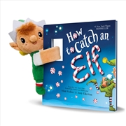 Buy Snap & Snuggle: How To Catch An Elf