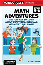 Buy Manga Quest Math: Math Adventures For Grades 5-6: The Fun Way To Learn About Fractions, Decimals, An