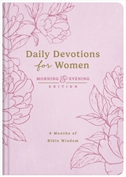 Buy Daily Devotions For Women Morning And Evening Edition: 6 Months Of Bible Wisdom