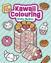 Buy Kawaii Colouring: Cute Bakes