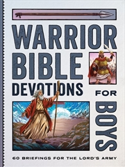 Buy Warrior Bible Devotions For Boys: 60 Briefings For The Lord's Army