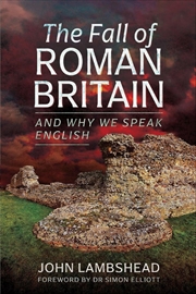 Buy Fall Of Roman Britain: And Why We Speak English