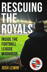 Buy Rescuing The Royals: Inside The Football League Madhouse