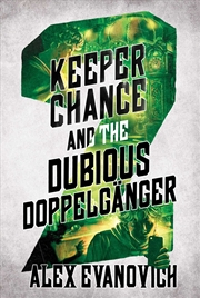 Buy Keeper Chance And The Dubious Doppelgänger