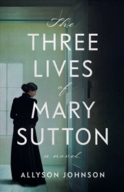 Buy The Three Lives Of Mary Sutton