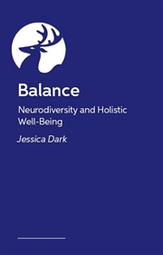 Buy Balance - How Neurodivergent Adults Can Support Holistic Well-Being Across Work, Life And Personal S