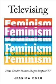Buy Televising Feminism