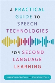 Buy A Practical Guide To Speech Technologies For Second Language Learning