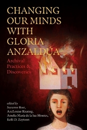 Buy Changing Our Minds With Gloria Anzaldua