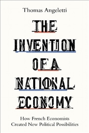 Buy The Invention Of A National Economy