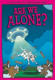 Buy Are We Alone? : The Future of Science Begins Here