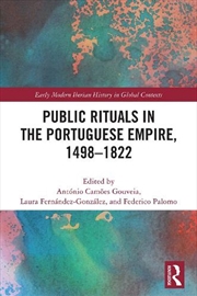 Buy Public Rituals in the Portuguese Empire, 1498–1822