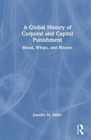 Buy A Global History of Corporal and Capital Punishment