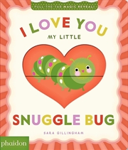 Buy I Love You My Little Snuggle Bug!