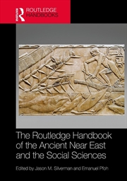 Buy The Routledge Handbook of the Ancient Near East and the Social Sciences