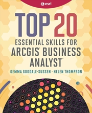 Buy Top 20 Essential Skills for ArcGIS Business Analyst