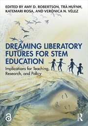 Buy Dreaming Liberatory Futures for STEM Education