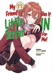 Buy My Friend's Little Sister Has It In For Me! Volume 11 (Light Novel)