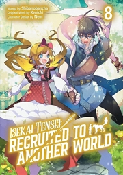 Buy Isekai Tensei: Recruited to Another World: Volume 8 (Manga)