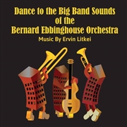 Buy Dance To The Big Band Sounds Of The Bernard Ebbinghouse Orchestra