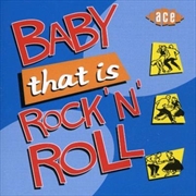 Buy Baby, That Is Rock 'N' Roll