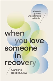 Buy When You Love Someone In Recovery