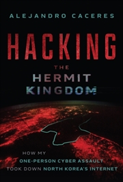 Buy Hacking the Hermit Kingdom : Inside the Cyber Assault That Took Down North Korea's Internet