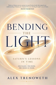 Buy Bending the Light : Saturn's Lessons in Time
