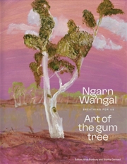 Buy Ngarn Wa’ngal : Art of the Gum Tree